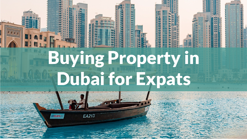 A Guide For Expatriates On How To Buy Property In Dubai